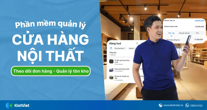 Phần Mềm Quản Lý Cửa Hàng Nội Thất Đơn Giản, Dễ Sử Dụng