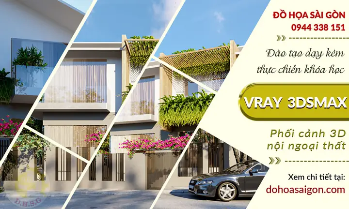 Chương trình đào tạo khóa học Vray 3DsMax phối cảnh 3D nội ngoại thất tại HCM