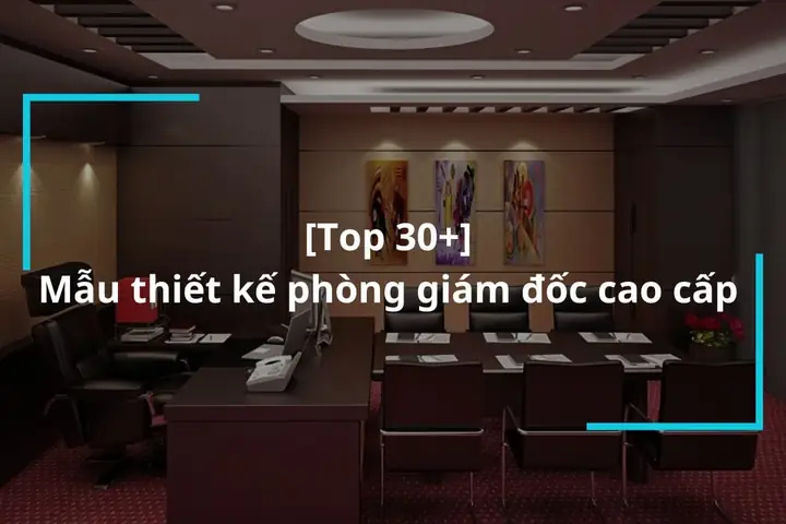 mau thiet ke phong giam doc cao cap