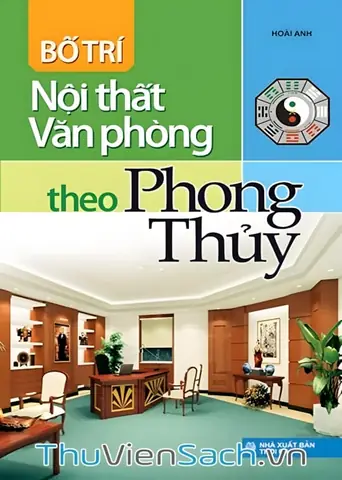 Ảnh bìa sách Bố Trí Nội Thất Văn Phòng Theo Phong Thủy