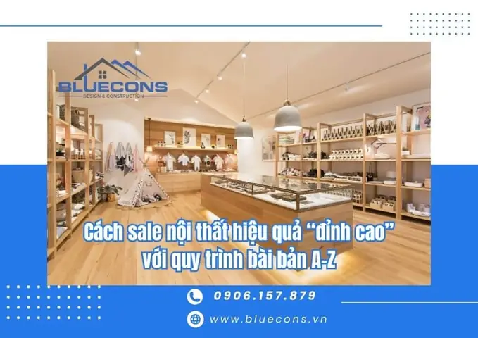 10 Cách Sale Nội Thất Hiệu Quả Chốt Đơn Nhanh Chóng