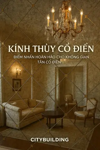 KÍNH THỦY CỔ ĐIỂN