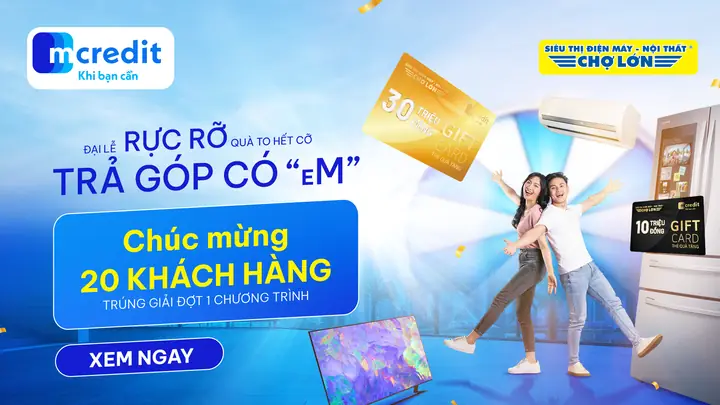 Công bố danh sách khách hàng trúng giải đợt 1 chương trình “Đại lễ rực rỡ, quà to hết cỡ - Trả góp có “em” tại Điện máy Chợ Lớn” Công bố danh sách khách hàng trúng giải đợt 1 chương trình “Đại lễ rực rỡ, quà to hết cỡ - Trả góp có “em” tại Điện máy Chợ Lớn”
