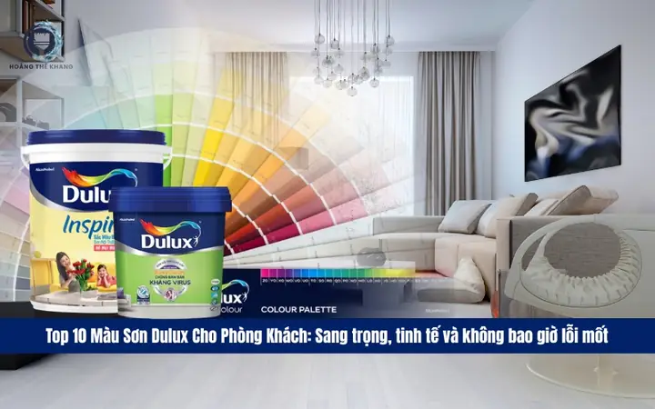 Hướng Dẫn Chọn Sơn Nội Thất Dulux Cho Phòng Khách Hoàn Hảo
